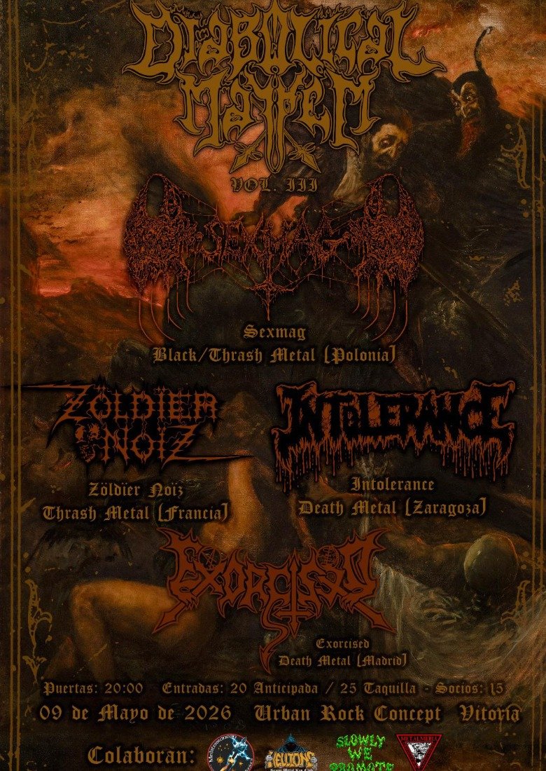 DIABOLICAL MAYHEM (SEXMAG + ZOLDIER NOIZ + INTOLERANCE + EXORCISED) DIABOLICAL MAYHEM (SEXMAG + ZOLDIER NOIZ + INTOLERANCE + EXORCISED)