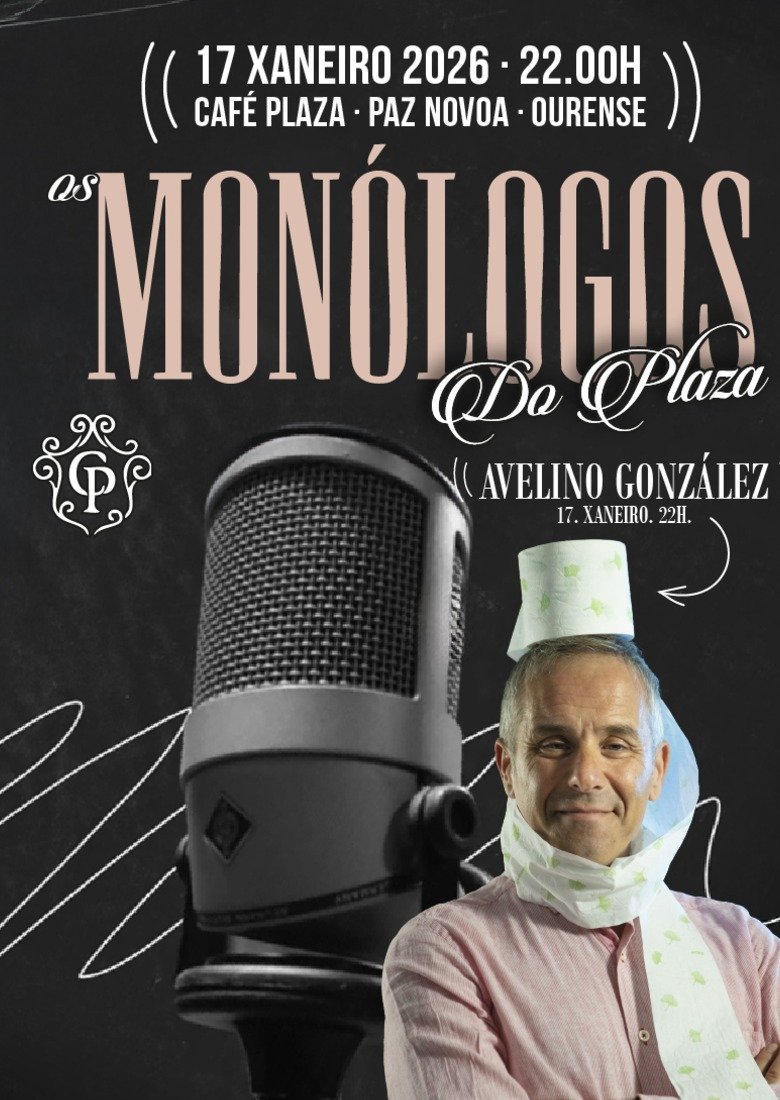OS MONÓLOGOS DO PLAZA CON AVELINO GONZÁLEZ OS MONÓLOGOS DO PLAZA CON AVELINO GONZÁLEZ