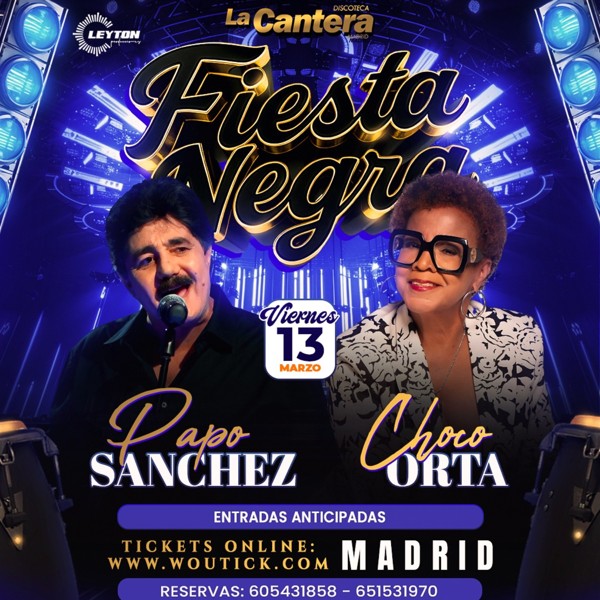FIESTA NEGRA CON PAPO SÁNCHEZ Y CHOCO ORTA LA CANTERA MADRID