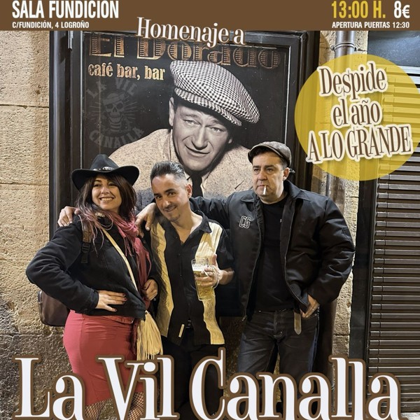 LA VIL CANALLA - HOMENAJE A EL DORADO - SALA FUNDICIÓN - LOGROÑO