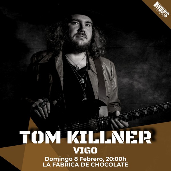 TOM KILLNER (UK) en Vigo