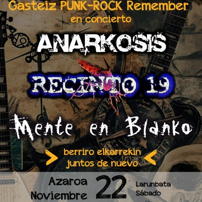 ANARKOSIS + RECINTO 19 + MENTE EN BLANKO - LE COUP - VITORIA-GASTEIZ